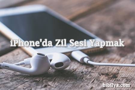 iPhone Zil Sesi Yapma iTunes - iPhone Zil Sesi 2023 1 iPhone Zil Sesi Yapma
